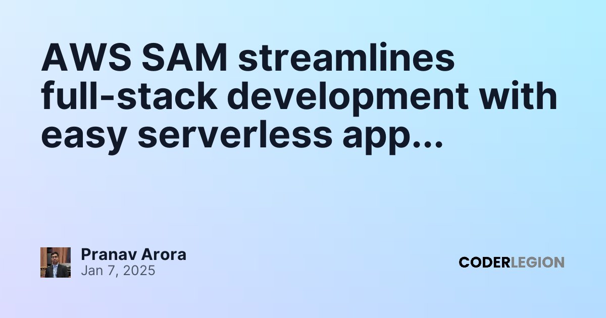 AWS SAM streamlines full-stack development with easy serverless app ...