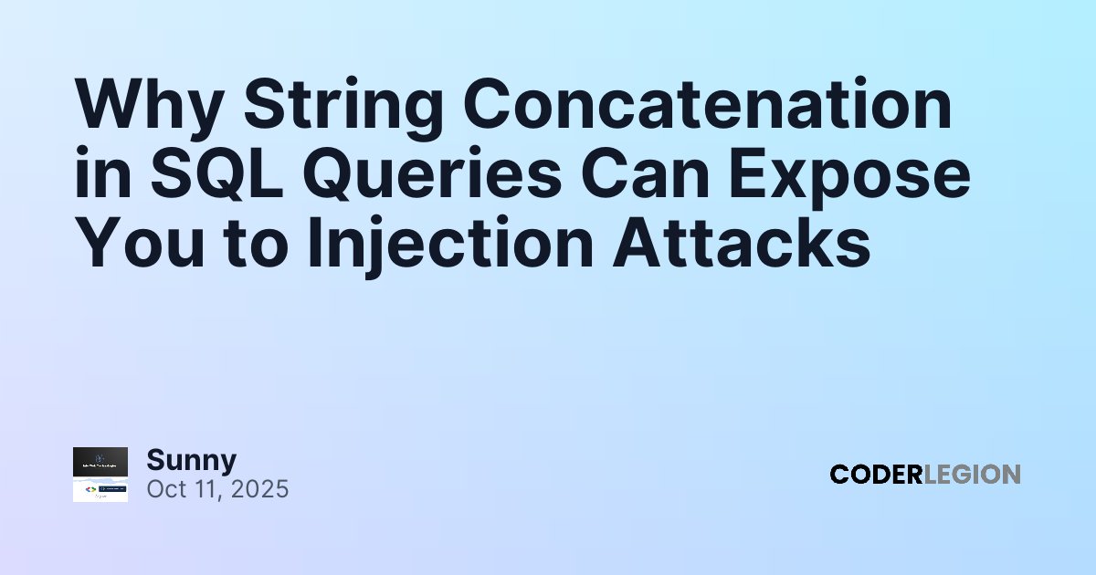 Why String Concatenation in SQL Queries Can Expose You to Injection ...