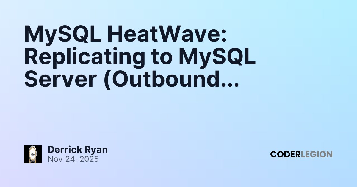MySQL HeatWave: Replicating to MySQL Server (Outbound Replication ...