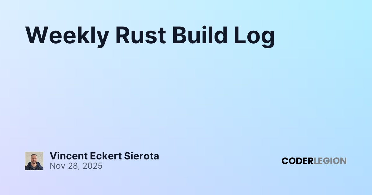 Weekly Rust Build Log - Coder Legion