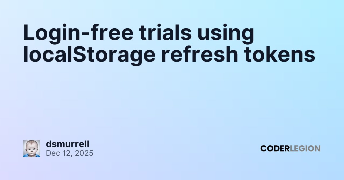 Login-free trials using localStorage refresh tokens - Coder Legion