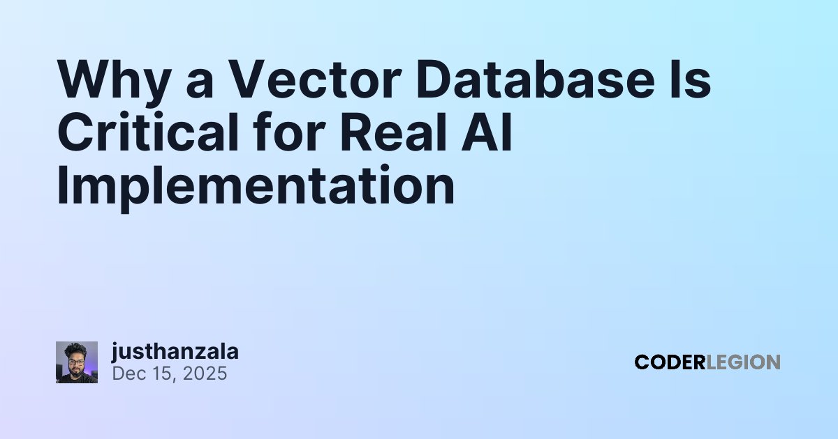 Why a Vector Database Is Critical for Real AI Implementation - Coder Legion
