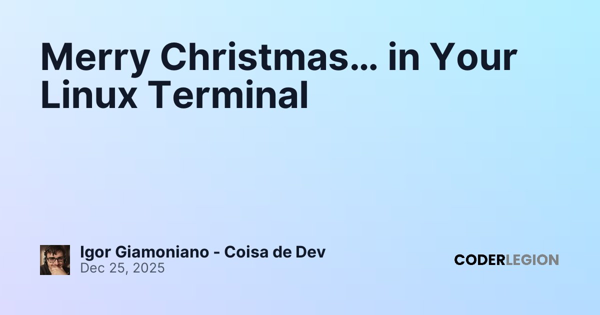 Merry Christmas… in Your Linux Terminal - Coder Legion