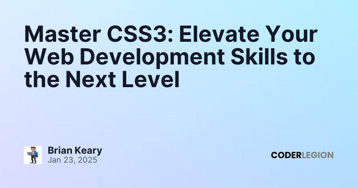 Master CSS3: Elevate Your Web Development Skills to the Next Level ...