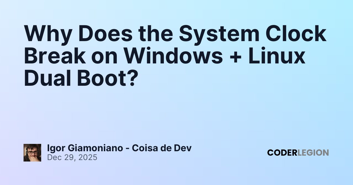Why Does the System Clock Break on Windows + Linux Dual Boot? - Coder ...