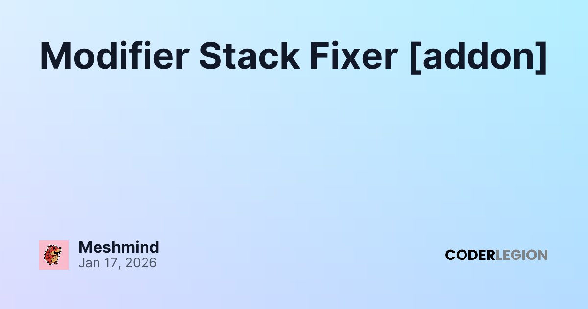 Modifier Stack Fixer [addon] - Coder Legion